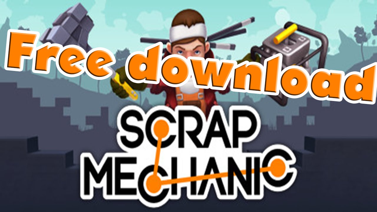 scrap mechanic free download pc